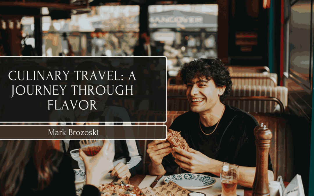 Culinary Travel: A Journey Through Flavor